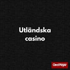 Utländska Online Casinon En Guide till Spelvärlden 626334533 Utländska Online Casinon En Guide till Spelvärlden 626334533
