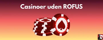 Oplev Casino Uden ROFUS En Verden af Ubegribelig Underholdning